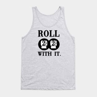 2020 Roll with it. Tank Top